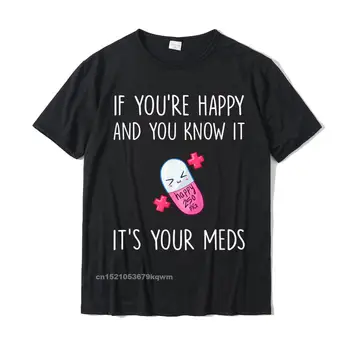 Komik Onun Senin Meds Mutlu Hapları Erkekler Kadınlar Hediye Gömlek Pamuk Yetişkin Üst T-Shirt Sokak Üstleri Gömlek Grafik Özel