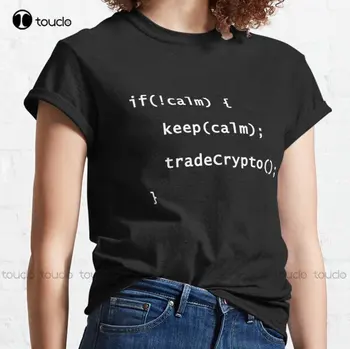 Sakin ol Ve Ticaret kripto paraları Programlama Kodlama T-Shirt klasik tişört Özel Yetişkin Genç Unisex Dijital Baskı Tee Gömlek